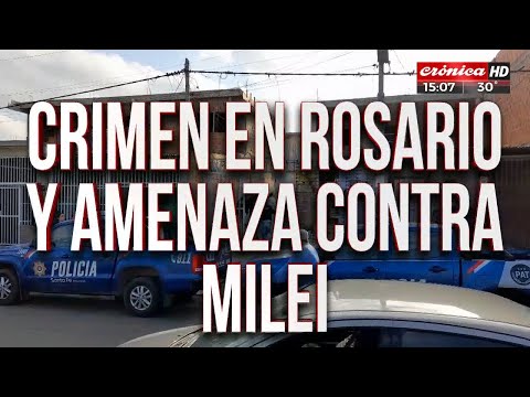 Crimen en Rosario y amenaza narco contra Milei
