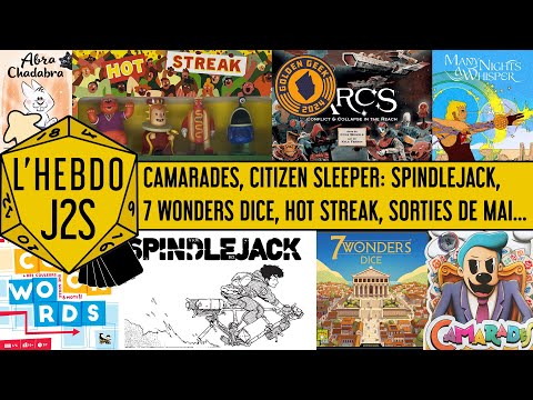 L'Hebdo #J2S du 14/05/2025 - 7 Wonders Dice, Hot Streak, Camarades, Citizen Sleeper: Spindlejack...