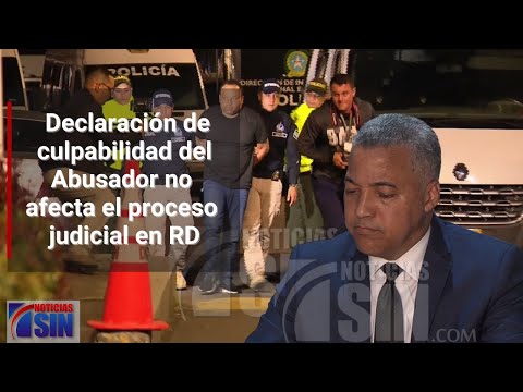 Declaración de culpabilidad del Abusador no afecta el proceso judicial en RD