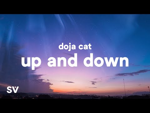 Doja Cat - Up And Down (Lyrics) "One minute I feel sh*t, next minute I'm the sh*t"
