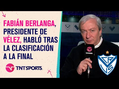 La palabra de Fabián Berlanga, presidente de Vélez, tras el pase a la final en la #CopaDeLaLiga