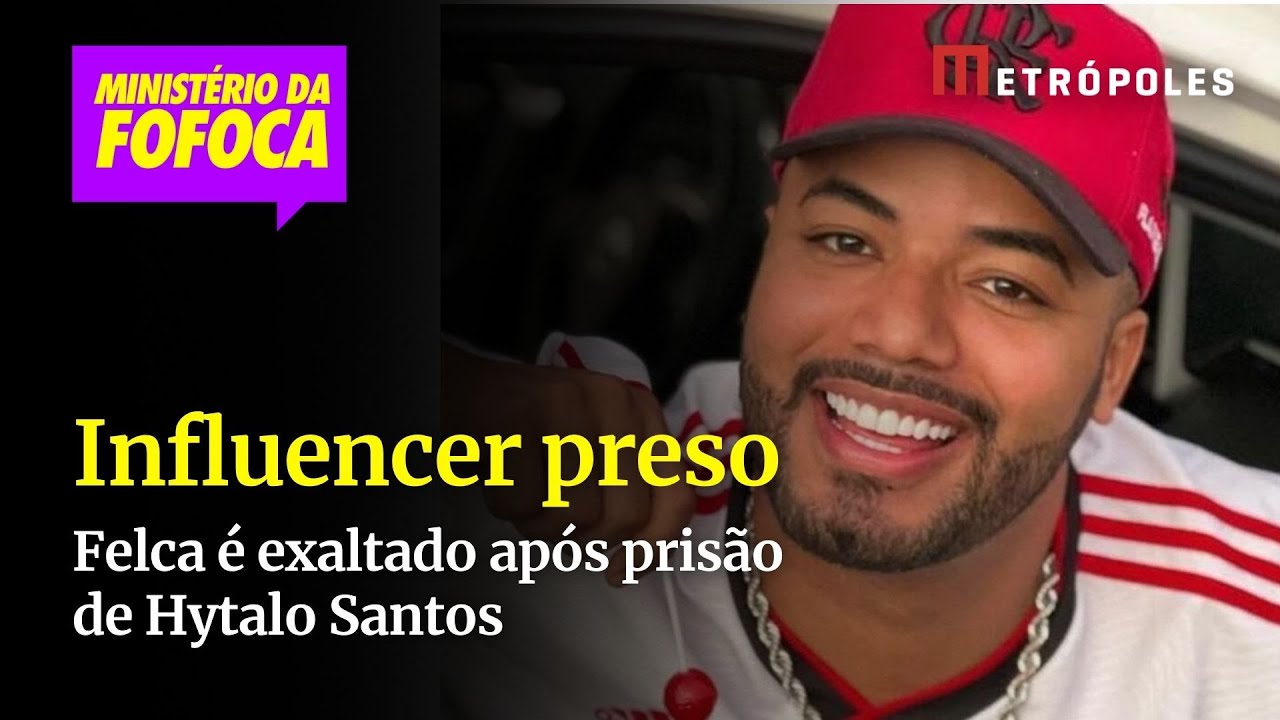 Felca é exaltado após prisão de Hytalo Santos