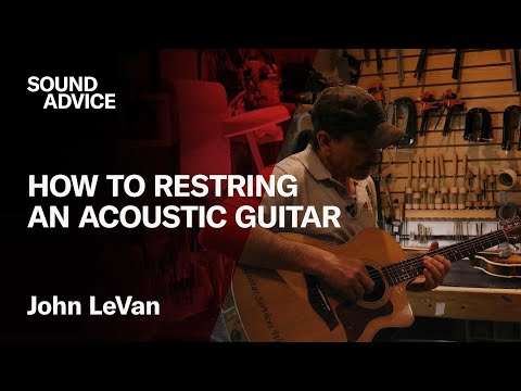 Master the Art of Restringing Your Guitar with John LeVan | Sound Advice