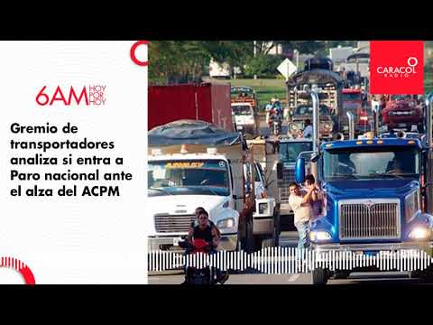 Transportadores analizan si entrar a Paro ante el alza del ACPM y de los fletes | Caracol Radio