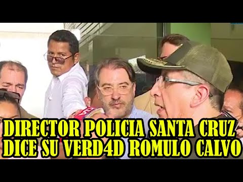 DIRECTOR DE LA POLICIA LE DIJO ROMULO CALVO NO MOTIVE LA CONFRONT4CIÓN SEA RESPONSABLE