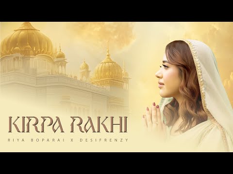 RIYA BOPARAI: Kirpa Rakhi (Lyric Video) |  DESIFRENZY  | Manna Amloh | Latest Sikh Dharmik Geet 2025