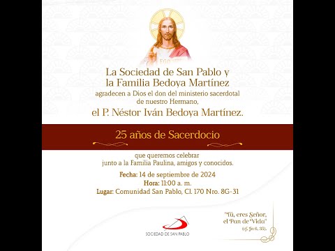 Celebración Eucarística - 25° Aniversario de Ordenación - Padre Néstor Iván Bedoya Martínez ssp