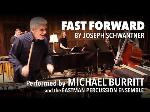 Joseph Schwantner, "Fast Forward" with Michael Burritt and the Eastman Percussion Ensemble