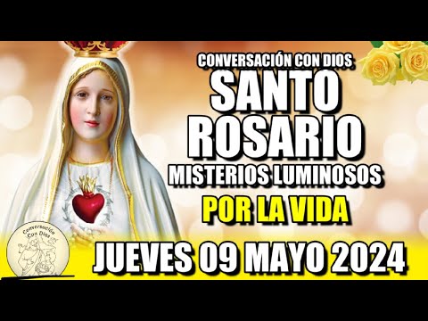 EL ROSARIO DE HOY  JUEVES 09 MAYO 2024 - (MISTERIOS LUMINOSOS) - VIRGEN DE FATIMA