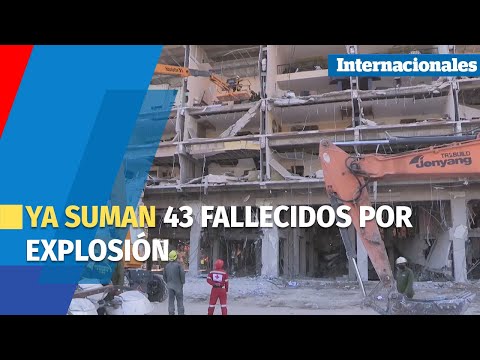 Se eleva a 43 el número de fallecidos por la explosión en hotel de La Habana