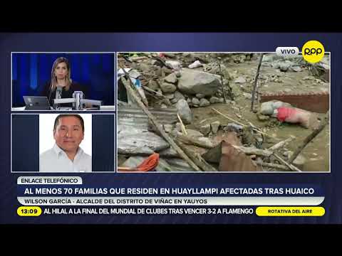 Yauyos: alcalde de Viñac pide intervención del Gobierno tras huaico que afectó a Huayllampi