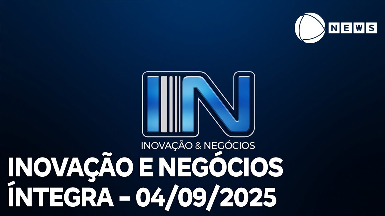Inovação e Negócios – 04/09/2025