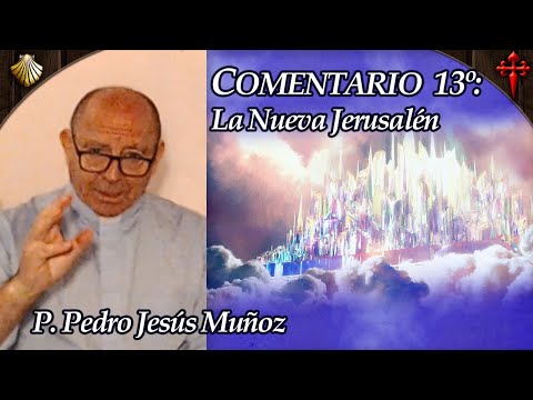 Comentario 13º del P. Pedro: LA NUEVA JERUSALÉN - Libro Azul del P. Gobbi