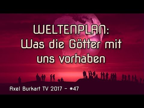 Weltenplan 1 – Was die Götter mit uns vorhaben