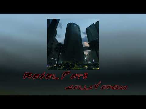 Cyberpunk 2077 - Rebel Path (Cello Version) (S L O W E D)