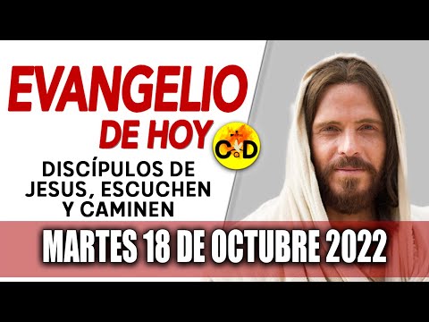 Evangelio del día de Hoy Martes 18 Octubre 2022 LECTURAS y REFLEXIÓN Catolica | Católico al Día