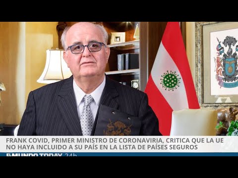 Frank Covid, 1ºministro de Coronaviria, critica a UE que no lo considere seguro | El Mundo Today 24H