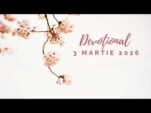 GRIJĂ DIVINĂ PENTRU TRUP ȘI SUFLET | Devoțional | 3 martie 2026