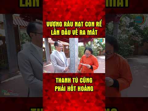 Vượng Râu nạt con rể về ra mắt Thanh Tú hốt hoảng #shorts