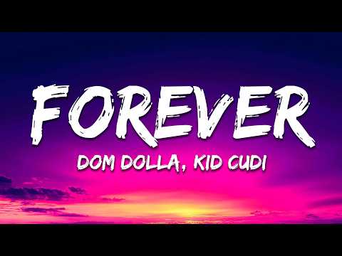 Dom Dolla x Kid Cudi - Forever (Lyrics)