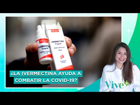 ¿La ivermectina ayuda a combatir la COVID-19 | Vive Más