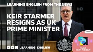 Thumbnail for the video "Keir Starmer resigns as UK Prime Minister: BBC Learning English from the News" from BBC Learning English