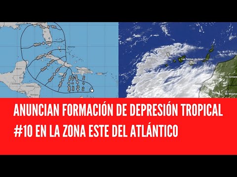 ANUNCIAN FORMACIÓN DE DEPRESIÓN TROPICAL #10 EN LA ZONA ESTE DEL ATLÁNTICO