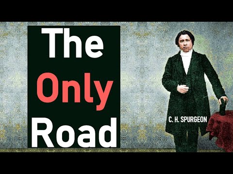 The Only Road - Charles Spurgeon Audio Sermons