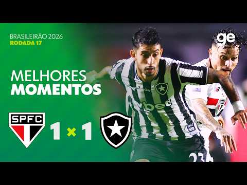 SÃO PAULO 1 X 1 BOTAFOGO | MELHORES MOMENTOS | 17ª RODADA BRASILEIRÃO 2026 | ge.globo