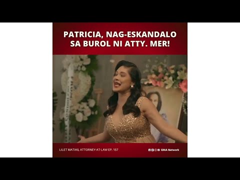 Lilet Matias, Attorney-at-Law: May drama na naman si Patricia sa lamay ni Meredith! (Episode 157)