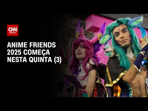 ​São Paulo recebe Anime Friends 2025 | LIVE CNN