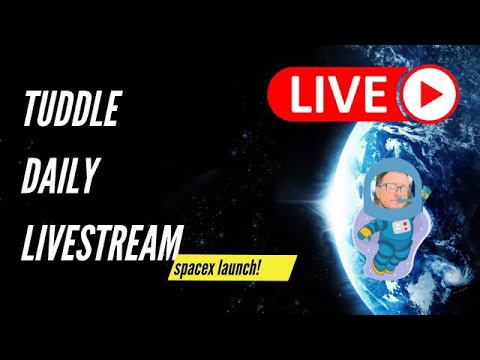 Tuddle Daily Podcast Livestream “Space X Civilian Launch”
