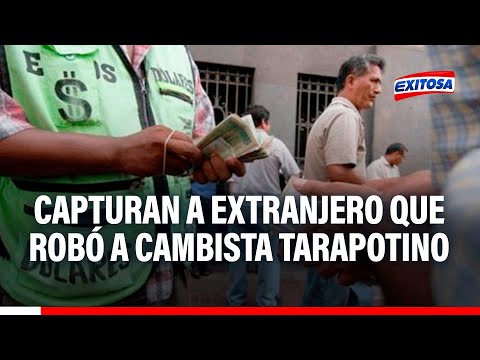 PNP captura en Chiclayo a extranjero que asaltó y robó más de 112 mil soles a cambista tarapotino