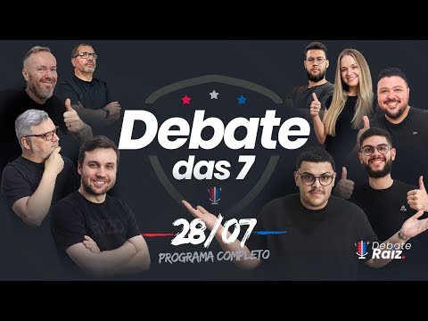 DEBATE DAS 7 - 28/07/25 #211