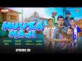 MUUZA MAJI [6] SEASON 2