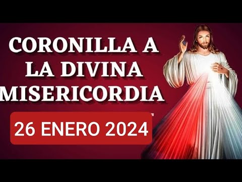 CORONILLA DE LA DIVINA MISERICORDIA.  VIERNES 26 ENERO 2024