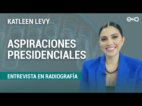 Katleen Levy no descarta aspiraciones presidenciales  | Radiografía