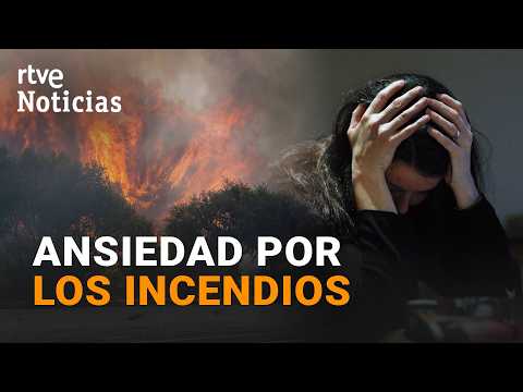 Analizamos como impactan los incendios a la salud mental de la población | RTVE Noticias