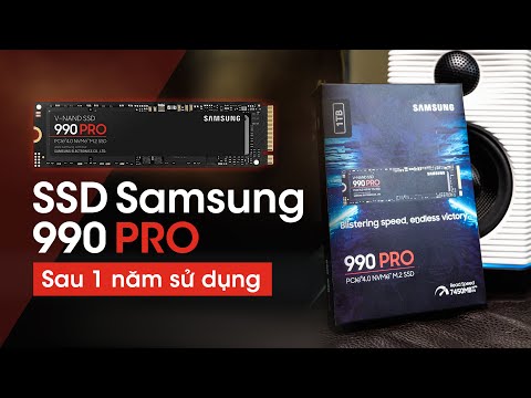 Trên tay SSD Samsung 990 Pro sau 1 năm: vẫn hài lòng!