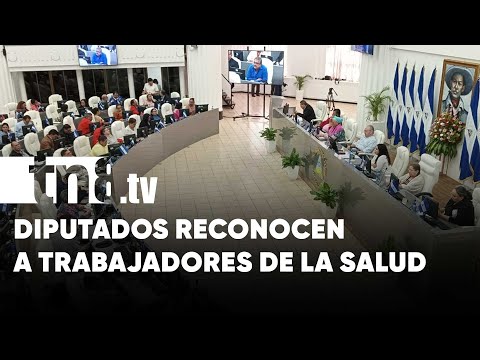 Diputados de Nicaragua saludan a los trabajadores de la salud en su día
