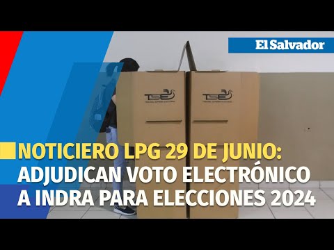 Noticiero LPG 29 de junio: TSE adjudica voto electrónico a Indra para elecciones 2024