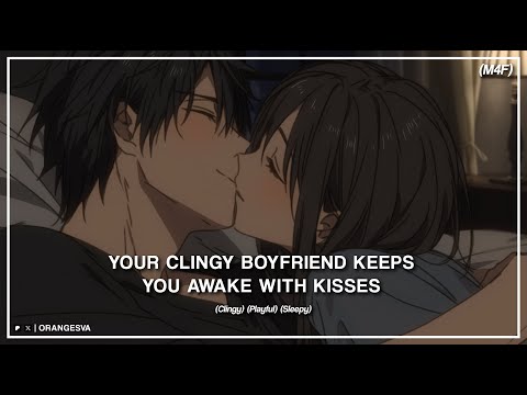 (M4F) Your Clingy Boyfriend Keeps You Awake With Kisses (Clingy)(Playful)(Sleepy) ASMR RP