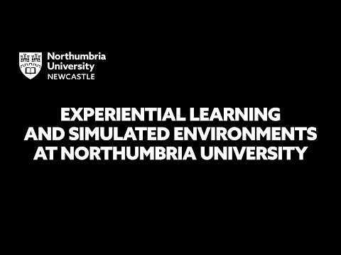 Experiential Learning and Simulated Environments at Northumbria University:  Health
