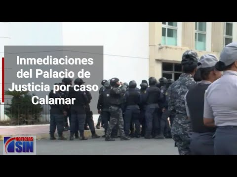 Aumentan seguridad en Palacio de Justicia por Operación Calamar