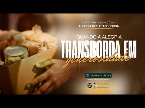 Quando a alegria transborda em generosidade | Pr. Hélder Rodrigues
