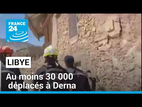 Libye : au moins 30 000 déplacés à Derna après les inondations dévastatrices • FRANCE 24