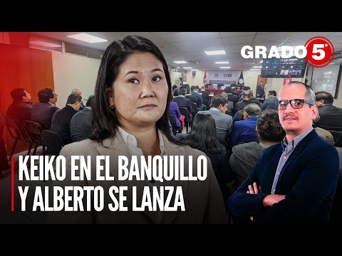 Keiko en el banquillo y Alberto Fujimori se lanza | Grado 5 con David Gómez Fernandini