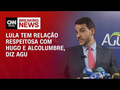 ​Lula tem relação respeitosa com Hugo e Alcolumbre, diz AGU | LIVE CNN