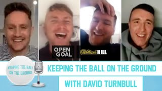 David Turnbull | Keeping the Ball on the Ground David Turnbull | Keeping the Ball on the Ground