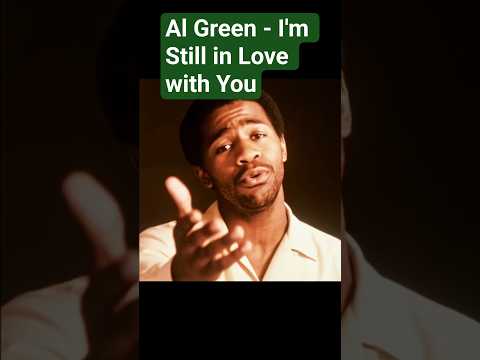 Al Green - I'm Still in Love with You